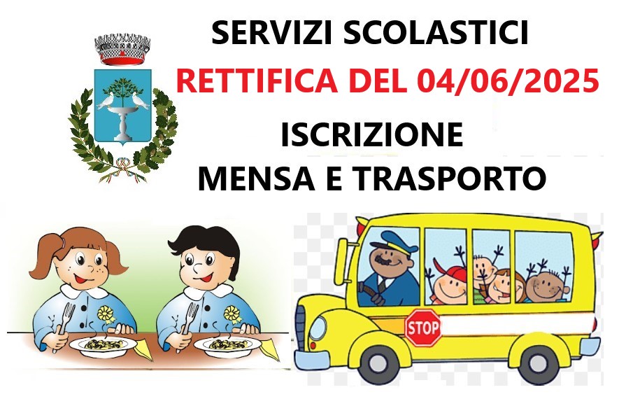 RETTIFICA MODALITA' Iscrizione ai servizi mensa e trasporto scolastico per l'anno 2025/2026