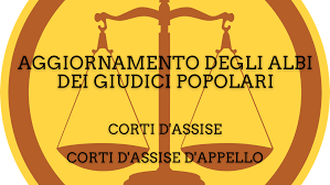 Aggiornamento degli albi dei Giudici Popolari per le corti di Assise e per le Corti di Assise di Appello