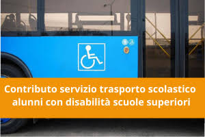 TRASPORTO STUDENTI DISABILI PRESSO ISTITUTI SECONDARI DI SECONDO GRADO. ANNO SCOLASTICO 2026/2027